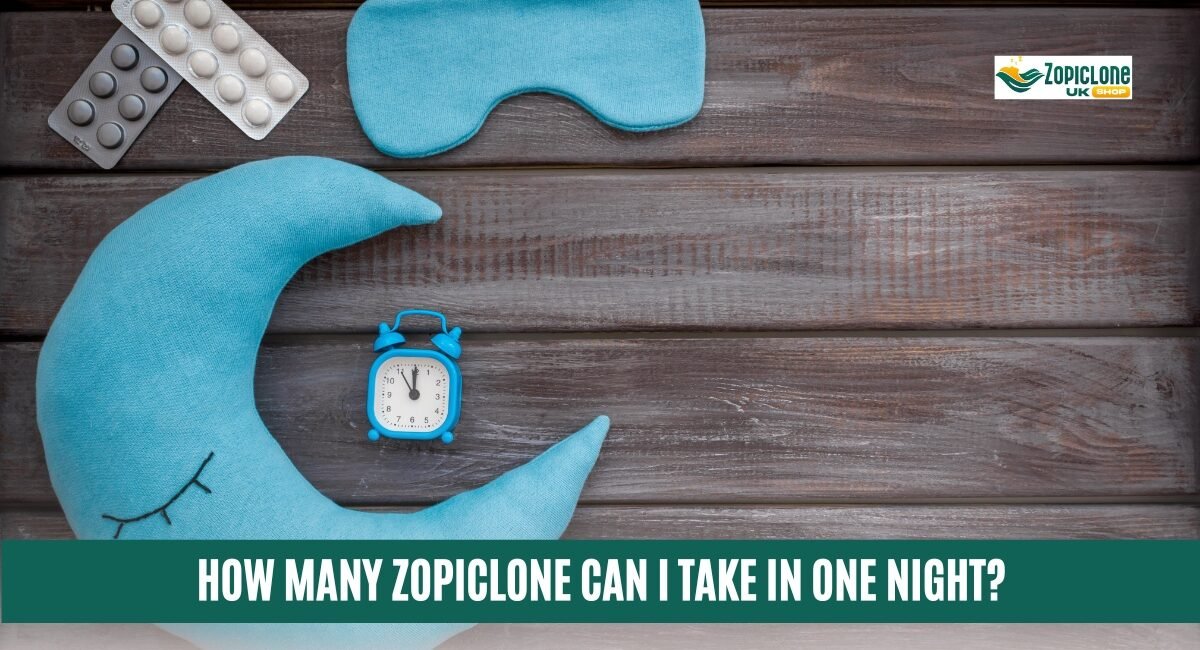 How Many Zopiclone Can I Take in One Night? Safe Dosage Guide
