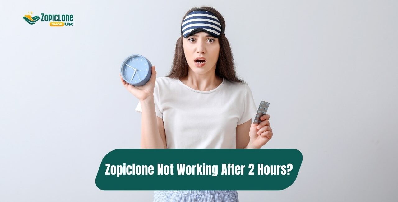 Zopiclone Not Working After 2 Hours? Here’s What You Need to Know